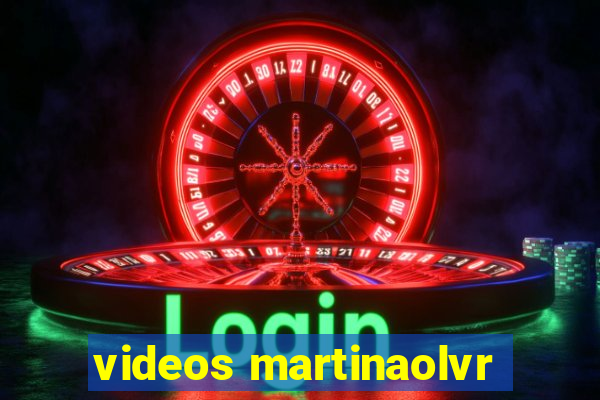 videos martinaolvr